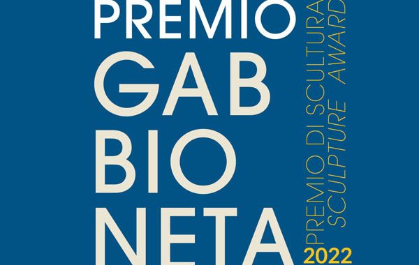 PREMIO INTERNAZIONALE DI SCULTURA GABBIONETA 2022