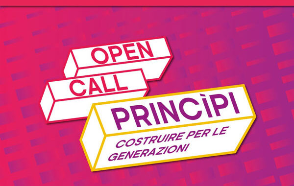 Princìpi – Costruire per generazioni – open call