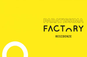 Residenze d'arte Paratissima Factory